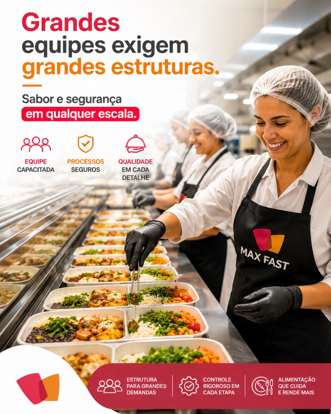 Grandes equipes exigem grandes estruturas. Sabor e segurança em qualquer escala.